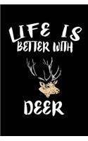 Life Is Better With Deer