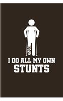 I Do All My Own Stunts