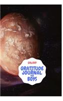 Galaxy Gratitude Journal For Boys: A 52 Week Daily Gratitude Notebook with Best Moment, Grateful, Thankful and Notes, Guide To Choosing The Positivity and Happiness in Your Life, Size