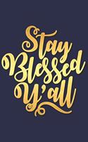 Stay Blessed Y'All