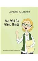 You Will Do Great Things