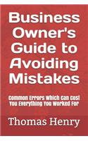 Business Owner's Guide to Avoiding Mistakes