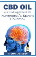 CBD Oil as a Relief Supplement for Huntington's Severe Condition