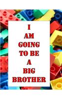 I Am Going To Be A Big Brother