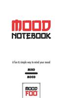 Mood Notebook - A Fun & Simple Way to Mind Your Mood - Mind Mood - Mood Foo(TM) - A Notebook, Journal, and Mood Tracker