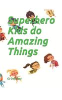 Superhero Kids do Amazing Things
