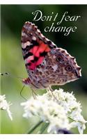 Don't fear change: 5 minute Gratefulness and Positivity Journal for Women (Butterfly)