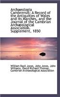 Archaeologia Cambrensis: A Record of the Antiquities of Wales and Its Marches, and the Journal of Th