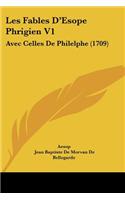 Les Fables D'Esope Phrigien V1: Avec Celles De Philelphe (1709)