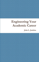 Engineering Your Academic Career