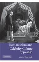 Romanticism and Celebrity Culture, 1750-1850