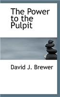 The Power to the Pulpit