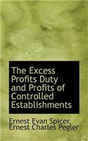 The Excess Profits Duty and Profits of Controlled Establishments: (English)
