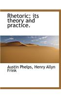 Rhetoric; Its Theory and Practice.
