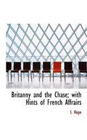 Britanny and the Chase; With Hints of French Affrairs