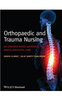 Orthopaedic and Trauma Nursing - An Evidence-based  Approach to Musculoskeletal Care