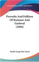 Proverbs And Folklore Of Kumaun And Garhwal (1894)
