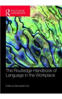 The Routledge Handbook of Language in the Workplace