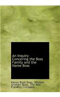 An Inquiry Concering the Boss Family and the Name Boss