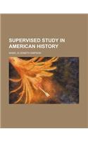 Supervised Study in American History