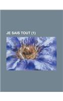 Je Sais Tout (1 )