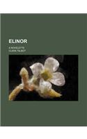 Elinor; A Novelette