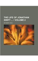The Life of Jonathan Swift (Volume 2): (English)