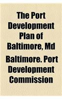 The Port Development Plan of Baltimore, MD