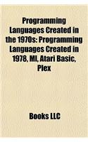 Programming Languages Created in the 1970s: Programming Languages Created in 1978, ML, Atari Basic, Plex(English)