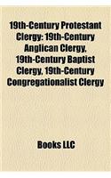 19th-Century Protestant Clergy: 19th-Century Anglican Clergy, 19th-Century Baptist Clergy, 19th-Century Congregationalist Clergy(English)