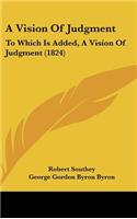 A Vision of Judgment: To Which Is Added, a Vision of Judgment (1824)