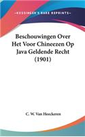 Beschouwingen Over Het Voor Chineezen Op Java Geldende Recht (1901)