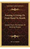Earning a Living; Or from Hand to Mouth