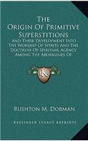 Origin Of Primitive Superstitions