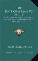 The Days of a Man V2 Part 1: Being Memories of a Naturalist, Teacher and Minor Prophet of Democracy (1922)