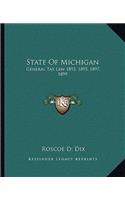 State Of Michigan: General Tax Law 1893, 1895, 1897, 1899: With Annotations And Citations From Michigan Reports And Other Sources (1900)(English)
