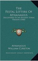 Festal Letters Of Athanasius: Discovered In An Ancient Syriac Version (1848)
