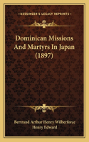 Dominican Missions And Martyrs In Japan (1897)
