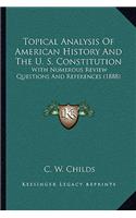 Topical Analysis Of American History And The U. S. Constitution