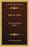 Tales In Verse: For Young People (1865)