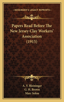 Papers Read Before The New Jersey Clay Workers' Association (1915)
