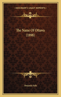 The Name Of Ottawa (1898)