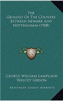 Geology Of The Country Between Newark And Nottingham (1908)