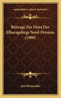 Beitrage Zur Flora Der Elbursgebirge Nord-Persiens (1908)