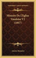 Histoire De L'Eglise Vaudoise V2 (1847)