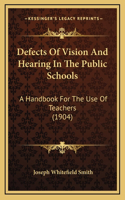 Defects Of Vision And Hearing In The Public Schools