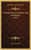 Les Religions De La Prehistoire L'Age Paleolithique (1921)