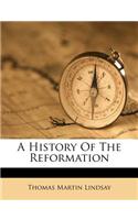 A History Of The Reformation