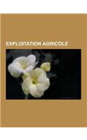 Exploitation Agricole: Grange de Vaulerent, Borie, Champignonniere, Ferme Verticale, Hacienda, Fazenda Itamarati, Ferme Pedagogique, Basse-Co