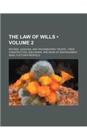 The Law of Wills (Volume 2); Devises, Legacies, and Testamentary Trusts Their Construction, Discharge, and Mode of Enforcement: (English)